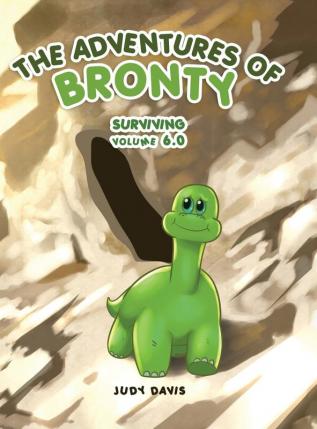 The Adventures of Bronty: Surviving Vol. 6