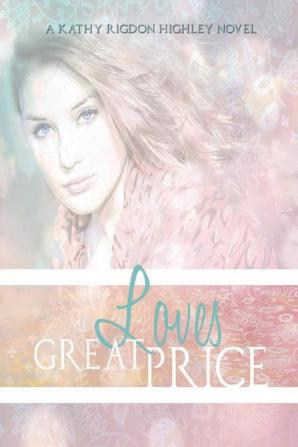 Love's Great Price: The Legacy Begins