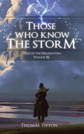 Those Who Know the Storm Tales of the Hellfighters Volume 3