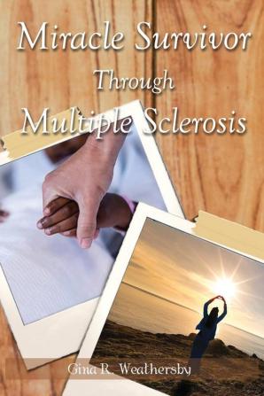 Miracle Survivor Through Multiple Sclerosis