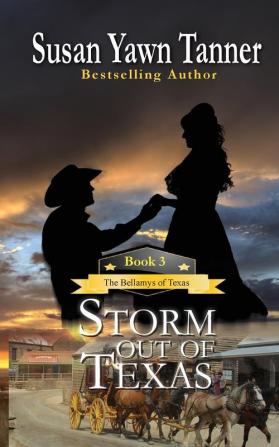 Storm Out of Texas: 3 (Bellamys of Texas)