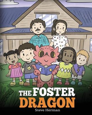 The Foster Dragon: A Story about Foster Care.: 40 (My Dragon Books)