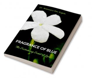 Fragrance of Blue : The Sustaining Scent of Love