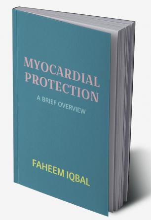 Myocardial Protection : A Brief Overview