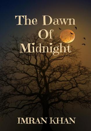 The Dawn of Midnight