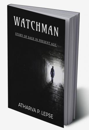 watchman : story of sage in present age