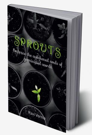 Sprouts : Embrace the awakened souls of germinated words