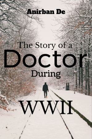 The Story of a Doctor during WWII