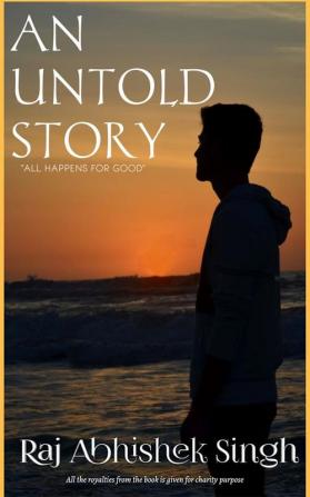 An Untold Story : All Happens For Good