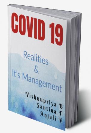 COVID 19: Realities and its Management