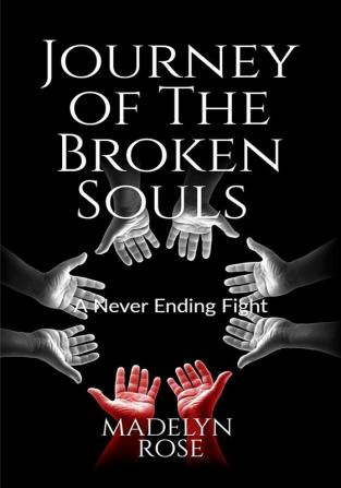 Journey of The Broken Souls : A Never Ending Fight...