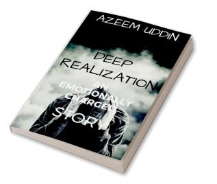 Deep Realization- An emotionally charged story