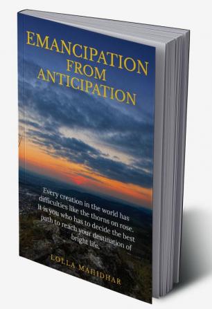 EMANCIPATION FROM ANTICIPATION