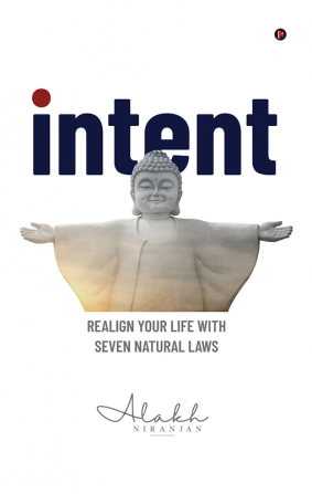 Intent : Realign your Life with Seven Natural Laws