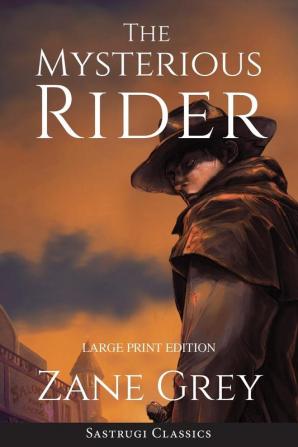 The Mysterious Rider (Annotated Large Print)