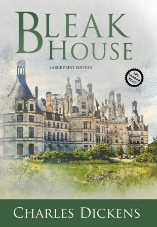 Bleak House (Large Print Annotated) (Sastrugi Press Classics Large Print)