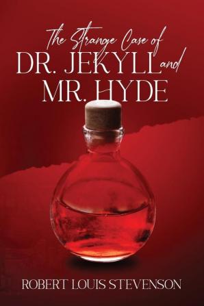 The Strange Case of Dr. Jekyll and Mr. Hyde (Annotated) (Sastrugi Press Classics)