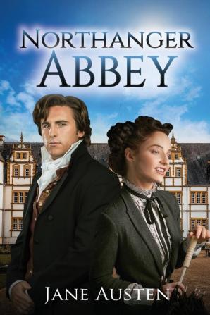 Northanger Abbey (Annotated) (Sastrugi Press Classics)