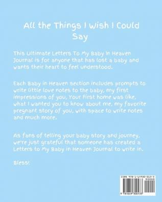 Letters To My Baby In Heaven: A Diary Of All The Things I Wish I Could Say Newborn Memories Grief Journal Loss of a Baby Sorrowful Season Forever In Your Heart Remember and Reflect