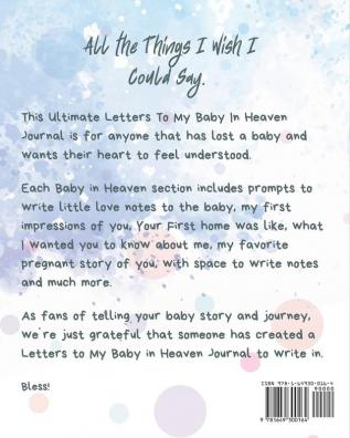 Letters To My Baby In Heaven: A Diary Of All The Things I Wish I Could Say Newborn Memories Grief Journal Loss of a Baby Sorrowful Season Forever In Your Heart Remember and Reflect