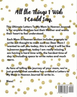 Letters To My Mom In Heaven: Wonderful Mom - Heart Feels Treasure - Keepsake Memories - Grief Journal - Our Story - Dear Mom - For Daughters - For Sons