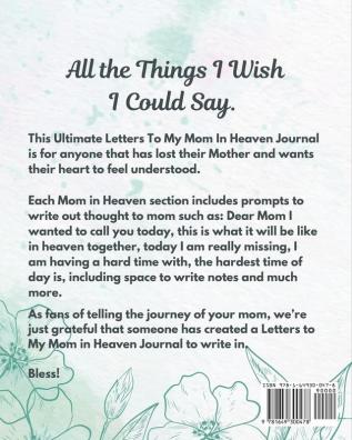 Letters To My Mom In Heaven: Wonderful Mom - Heart Feels Treasure - Keepsake Memories - Grief Journal - Our Story - Dear Mom - For Daughters - For Sons