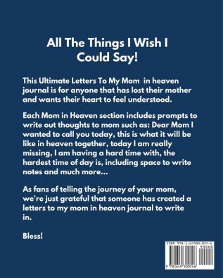 Letters To My Mom In Heaven: Wonderful Mom - Heart Feels Treasure - Keepsake Memories - Grief Journal - Our Story - Dear Mom - For Daughters - For Sons