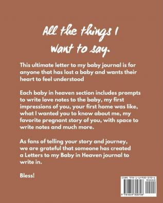 Letters To My Baby In Heaven: A Diary Of All The Things I Wish I Could Say Newborn Memories Grief Journal Loss of a Baby Sorrowful Season Forever In Your Heart Remember and Reflect