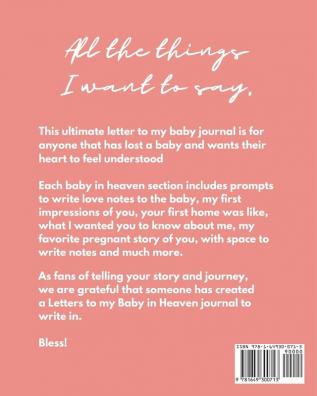 Letters To My Baby In Heaven: A Diary Of All The Things I Wish I Could Say Newborn Memories Grief Journal Loss of a Baby Sorrowful Season Forever In Your Heart Remember and Reflect