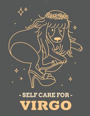 Self Care For Virgo: For Adults - For Autism Moms - For Nurses - Moms - Teachers - Teens - Women - With Prompts - Day and Night - Self Love Gift