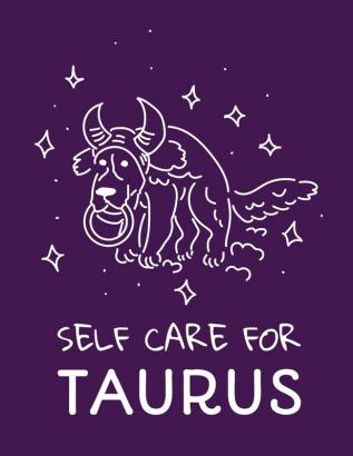 Self Care For Taurus: For Adults - For Autism Moms - For Nurses - Moms - Teachers - Teens - Women - With Prompts - Day and Night - Self Love Gift