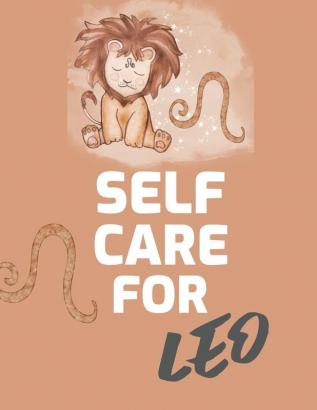 Self Care For Leo: For Adults - For Autism Moms - For Nurses - Moms - Teachers - Teens - Women - With Prompts - Day and Night - Self Love Gift