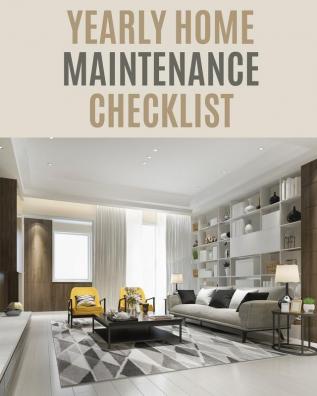 Yearly Home Maintenance Check List: : Yearly Home Maintenance - For Homeowners - Investors - HVAC - Yard - Inventory - Rental Properties - Home Repair Schedule