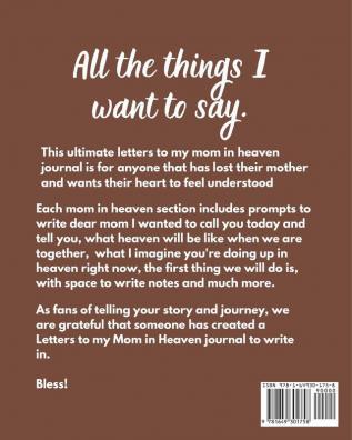 Letters To My Mom In Heaven: : Wonderful Mom - Heart Feels Treasure - Keepsake Memories - Grief Journal - Our Story - Dear Mom - For Daughters - For Sons