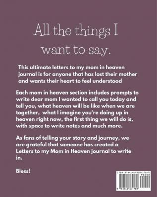 Letters To My Mom In Heaven: : Wonderful Mom - Heart Feels Treasure - Keepsake Memories - Grief Journal - Our Story - Dear Mom - For Daughters - For Sons