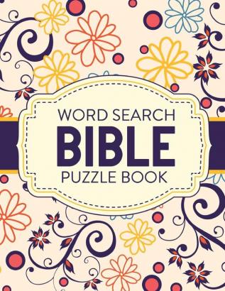 Word Search Bible Puzzle Book: Christian Living - Puzzles and Games - Spiritual Growth - Worship - Devotion