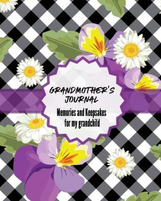 Grandma's Journal Memories and Keepsakes For My Grandchild: Keepsake Memories For My Grandchild Gift Of Stories and Wisdom Wit Words of Advice