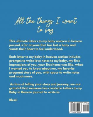 Letters To My Baby Unicorn In Heaven: A Diary Of All The Things I Wish I Could Say Newborn Memories Grief Journal Loss of a Baby Sorrowful Season Forever In Your Heart Remember and Reflect