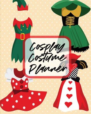 Cosplay Costume Planner: Performance Art - Character Play - Portmanteau - Fashion Props