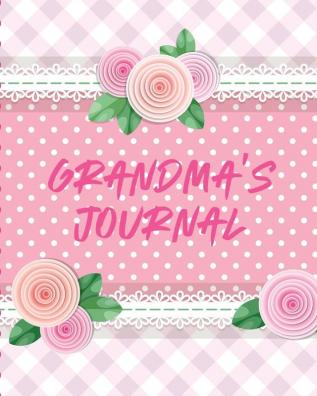 Grandma's Journal: Keepsake Memories For My Grandchild - Gift Of Stories and Wisdom - Wit - Words of Advice