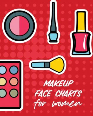 Makeup Face Charts For Women: Practice Shape Designs - Beauty Grooming Style - For Women