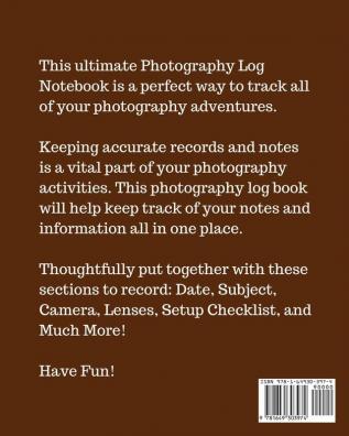 My Photography Log Book: Record Sessions and Settings Equipment Individual Photographers