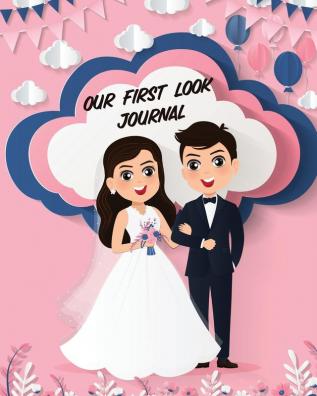 Our First Look Journal: Wedding Day - Bride and Groom - Love Notes