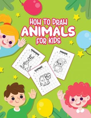 How To Draw Animals For Kids: Ages 4-10 - In Simple Steps - Learn To Draw Step By Step