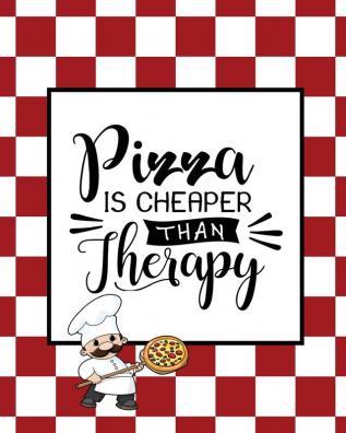 Pizza Is Cheaper Than Therapy Pizza Review Journal: Record & Rank Restaurant Reviews Expert Pizza Foodie Prompted Pages Remembering Your Favorite Slice Gift Log Book