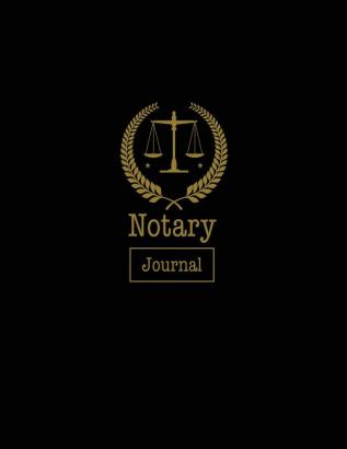 Notary Journal: Notary Public Log Book Keep Records Of Notarial Acts Detailed Information Paperwork Record Book Required Entries Logbook