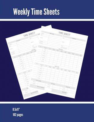 Weekly Time Sheets: Time Sheet Log Work Week Hours Record Information Book 2 Weeks Per Page Employment Timesheet Diary Journal Notebook