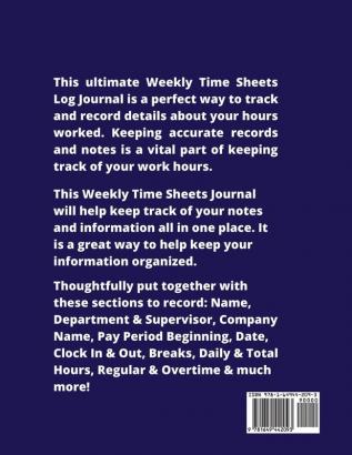 Weekly Time Sheets: Time Sheet Log Work Week Hours Record Information Book 2 Weeks Per Page Employment Timesheet Diary Journal Notebook