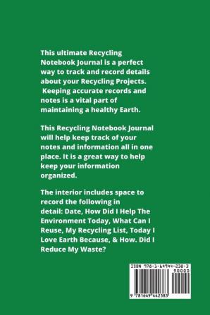 Recycling Notebook: Zero Waste Diary Protect Earth Log Reduce Trash Book Reuse Journal Writing Your Recycle Ideas List & Notes Gift For Kids & Adults Personal Home or School