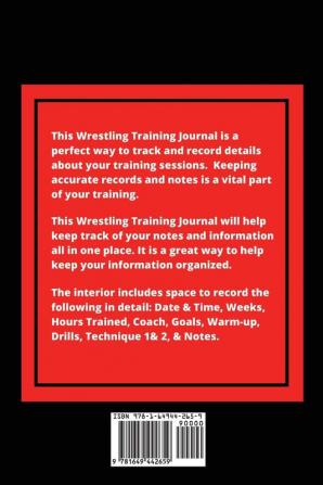 Wrestling Training Log: For Writing Goals Wam Up Drills Techniques Improve Notebook Notes Gift Record Train For Competition Performance Journal Student Sports Book For School